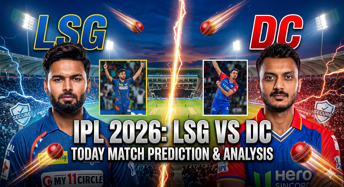 LSG vs DC Match Prediction IPL 2026 – Today Match Prediction & Analysis
