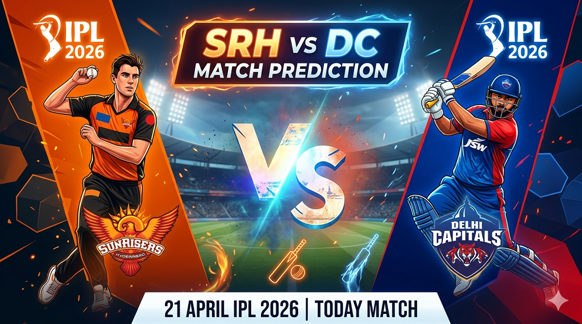 SRH vs DC Match Prediction 21 April IPL 2026 Today Match